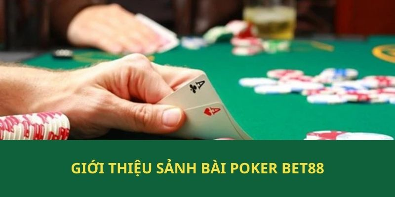 Đôi lời về Poker BET88