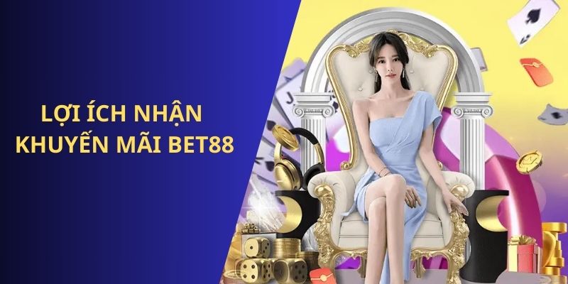 Nhận về nhiều lợi ích từ khuyến mãi BET88